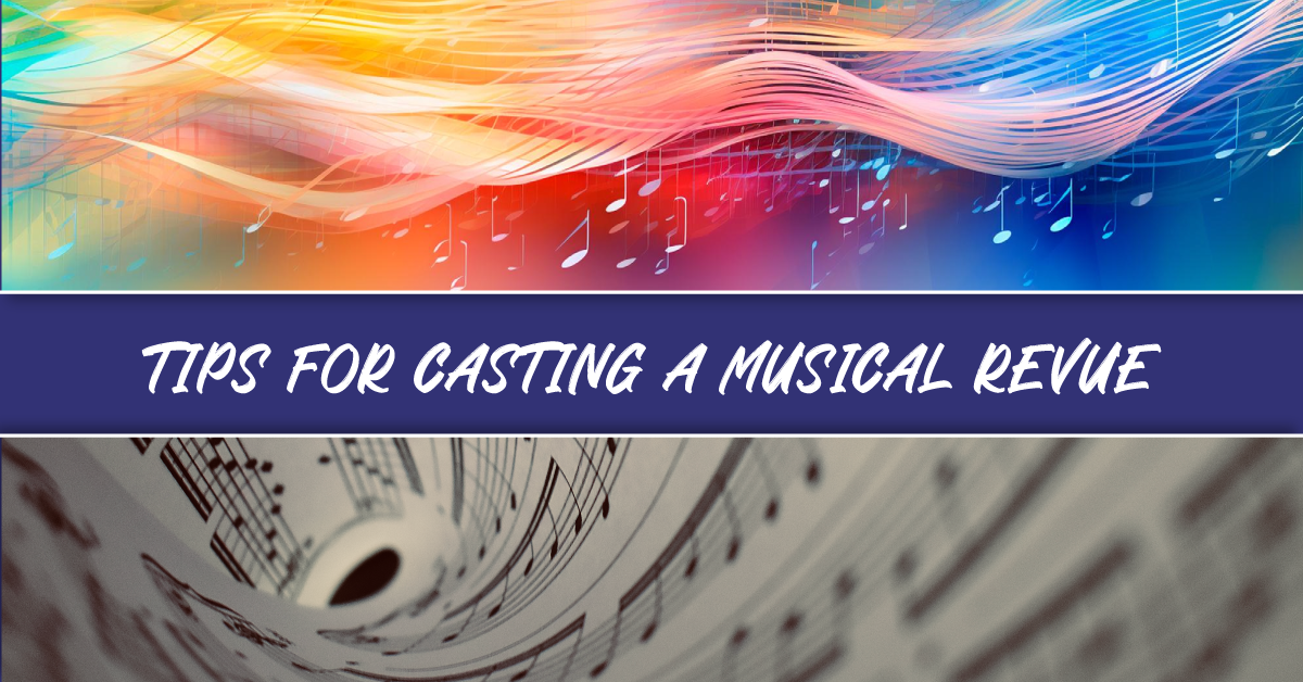Tips for Casting a Musical Revue