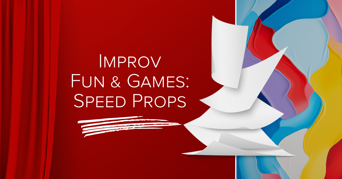 Improv Fun & Games: Speed Props