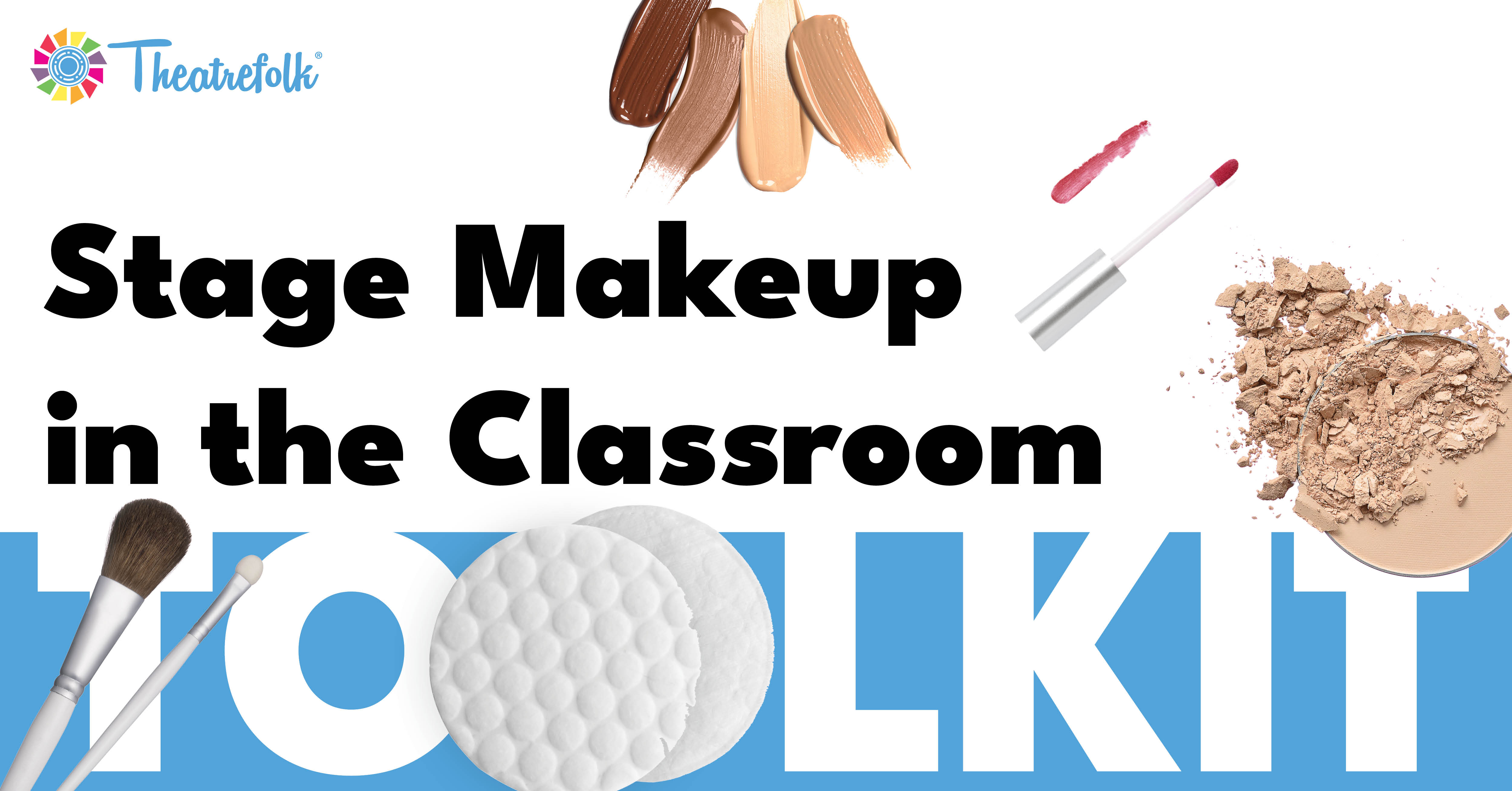 Your Classroom Stage Makeup Toolkit