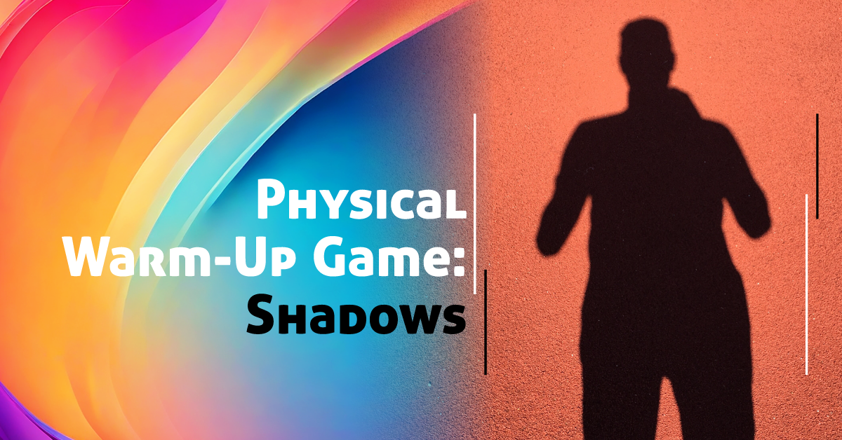 Physical Warm-Up Game: Shadows