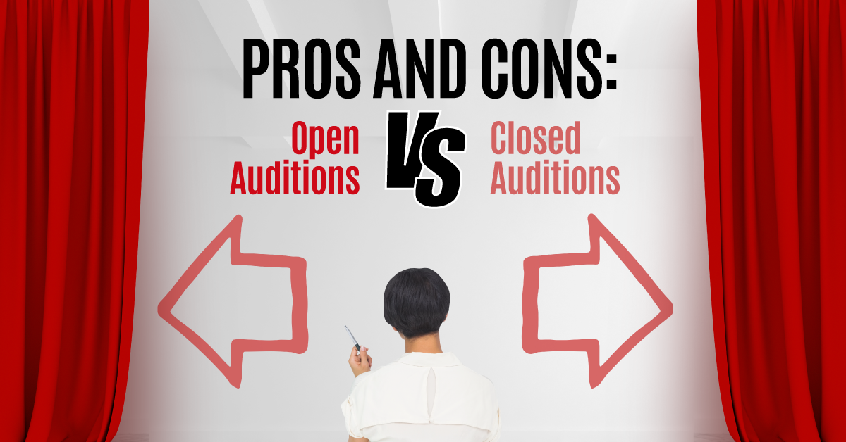 Pros and Cons: Open Auditions vs. Closed Auditions