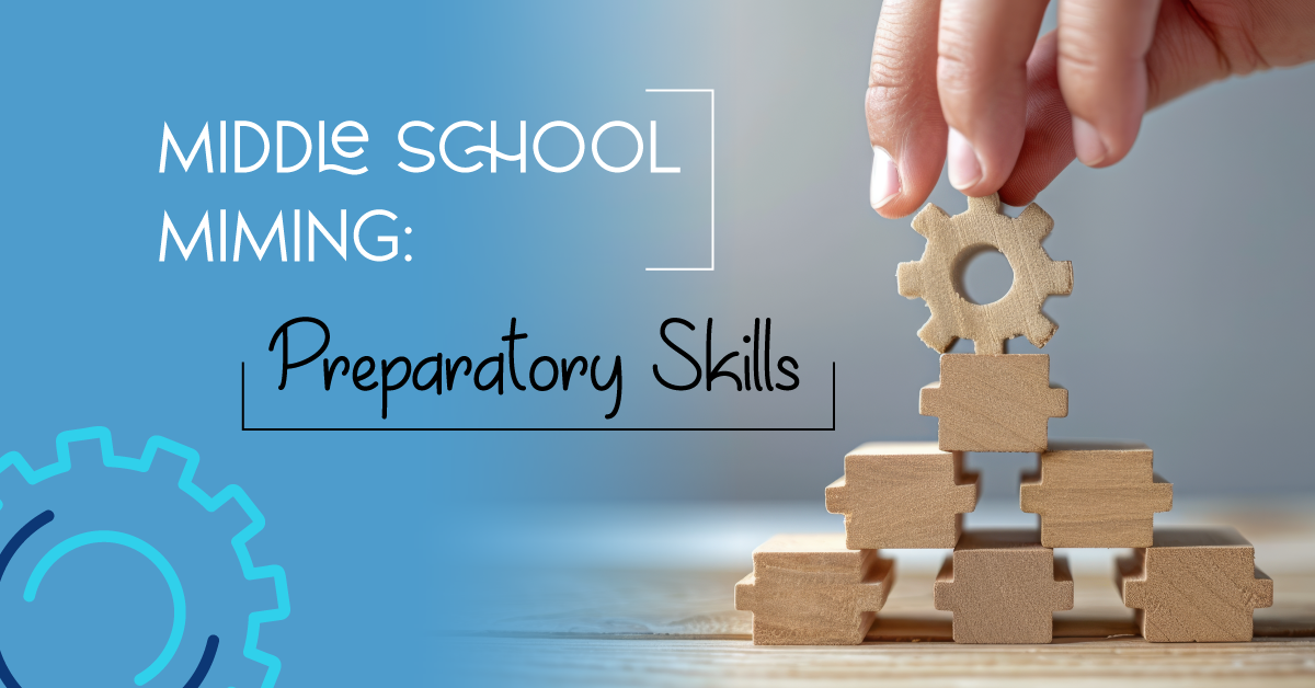 Middle School Miming: Preparatory Skills