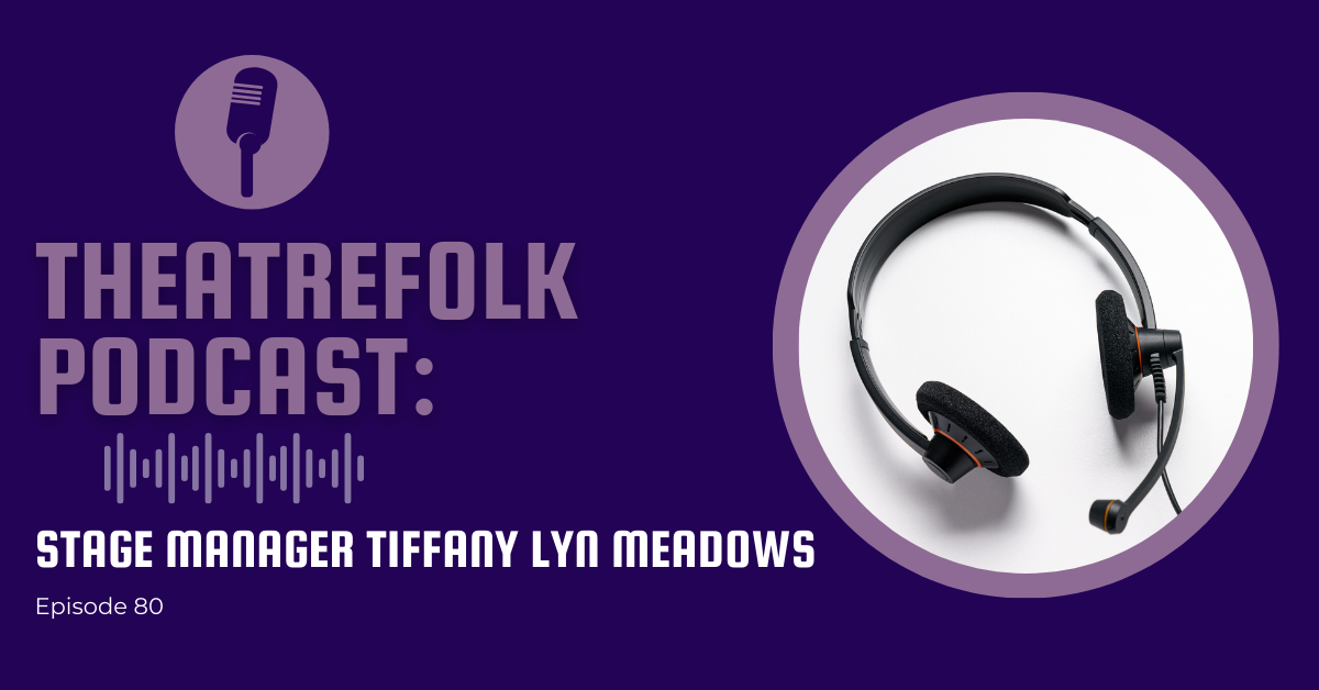 Stage Manager Tiffany Lyn Meadows