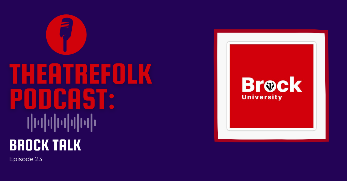 Theatrefolk Podcast: Brock Talk