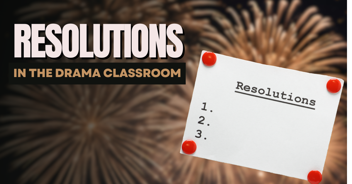 Resolutions in the Drama Classroom