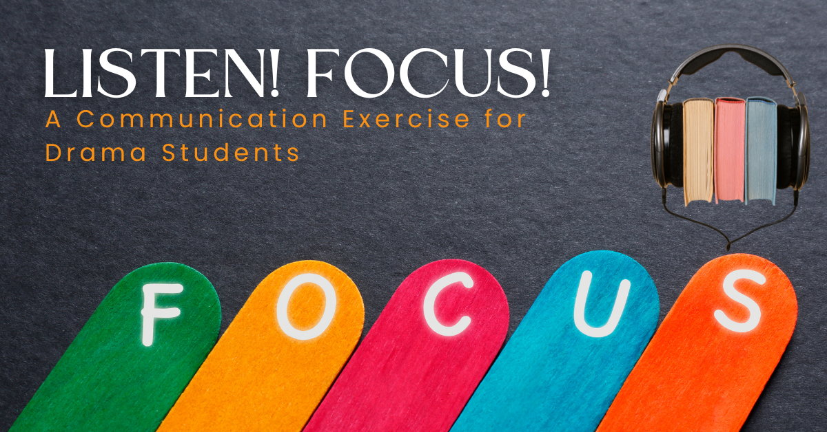 Listen! Focus! Communication exercise for drama students