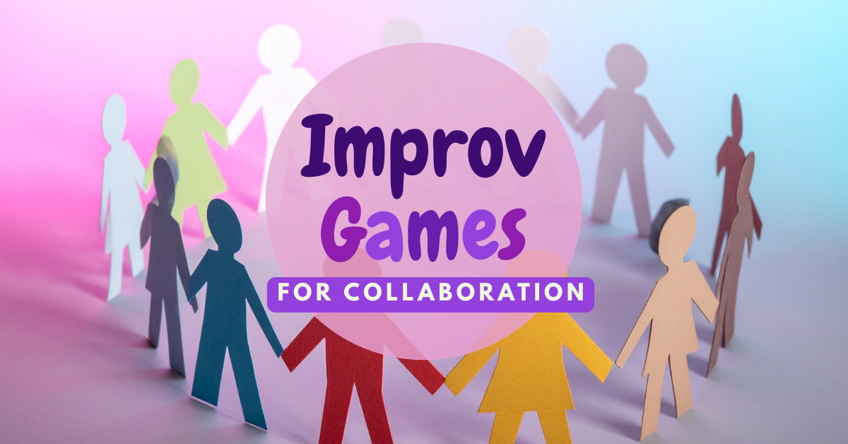Improv Games for Collaboration
