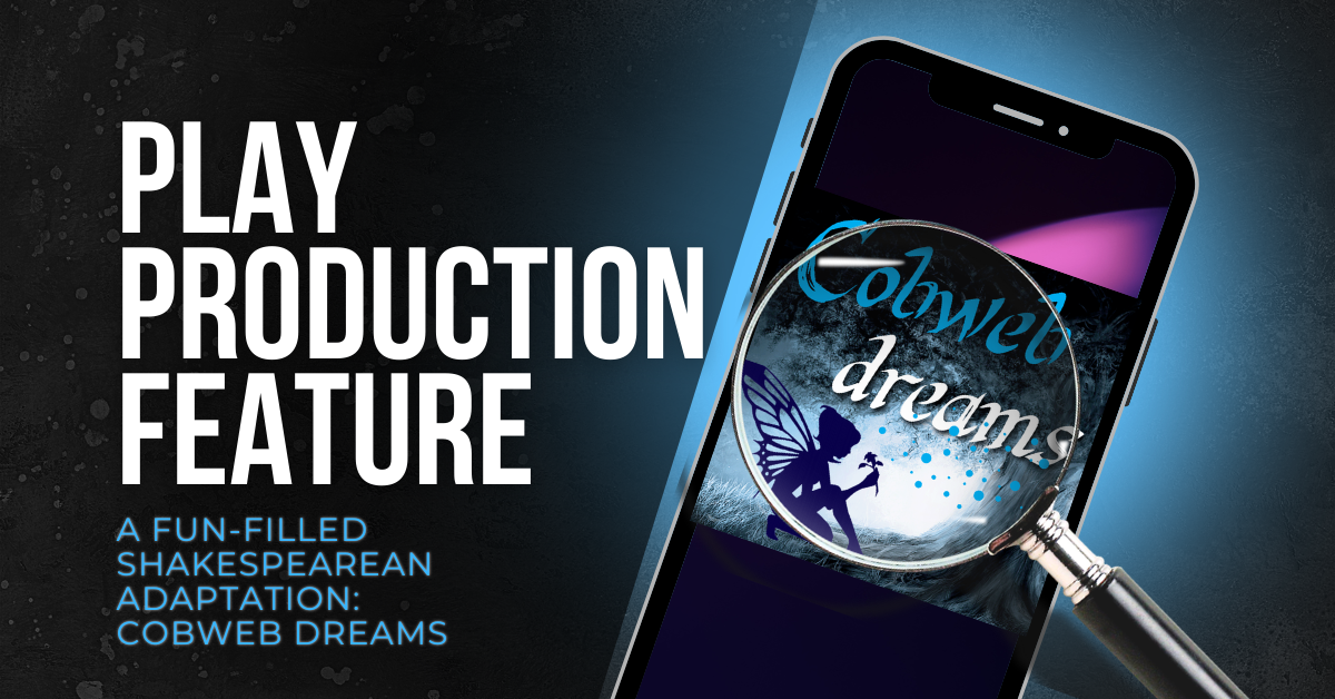 A Fun-Filled Shakespearean Adaptation: Cobweb Dreams