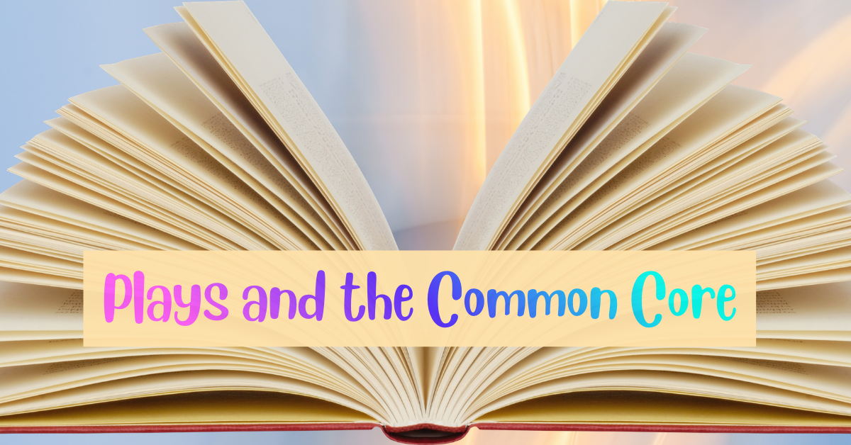 Plays and the Common Core – a Perfect Fit