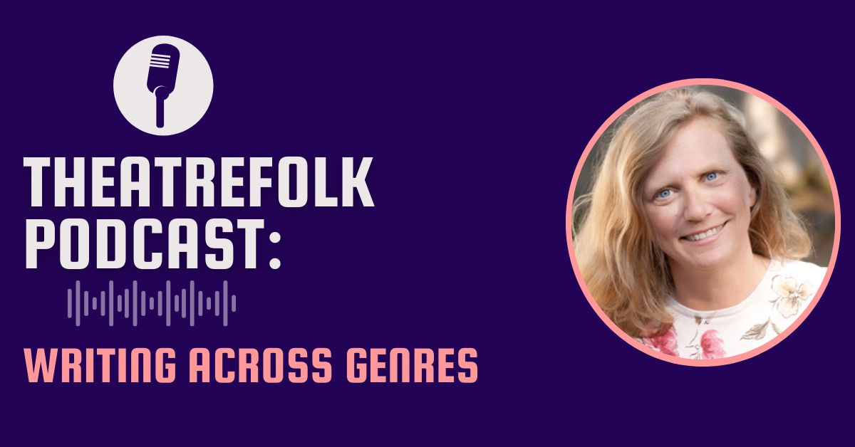 Theatrefolk Podcast: Writing Across Genres