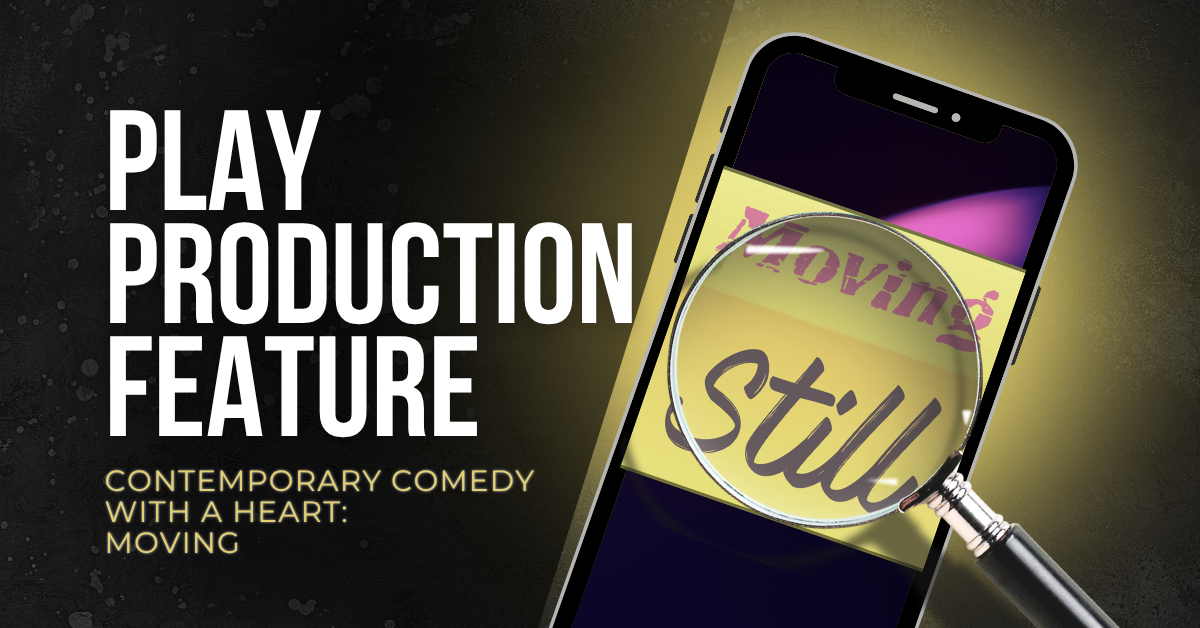 Contemporary Comedy With a Heart: Moving