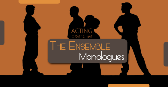 Acting Exercise: The Ensemble Monologue