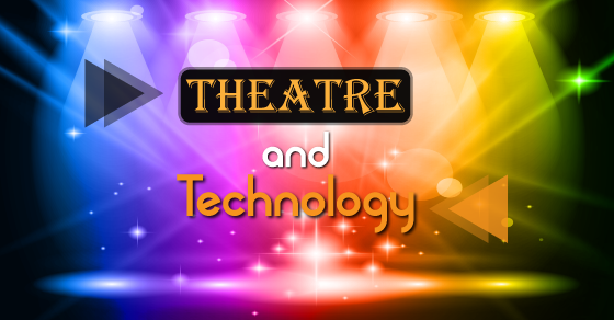 Theatre and Technology