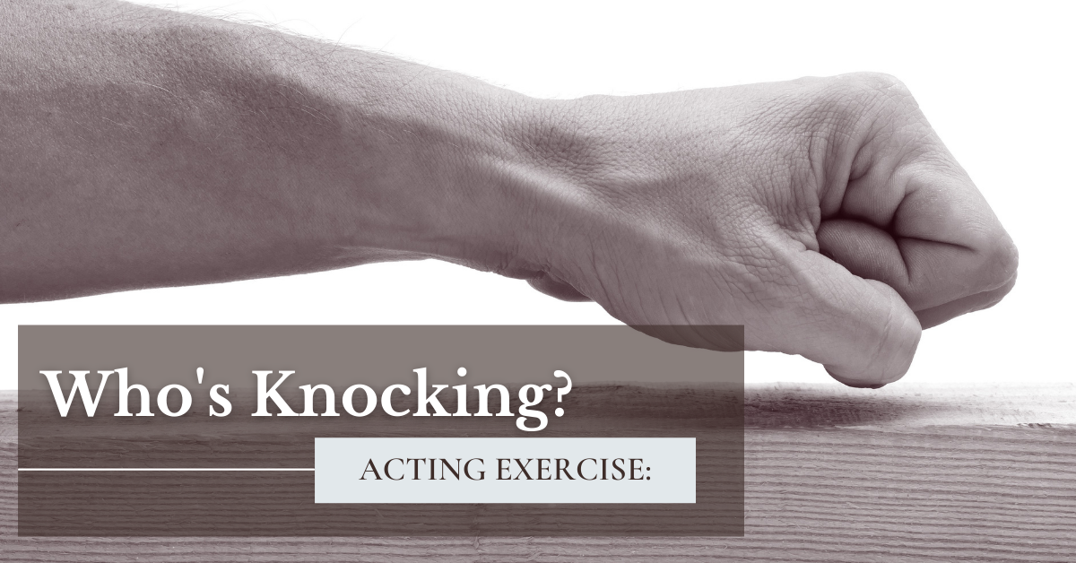 Acting Exercise: Who&#8217;s Knocking?