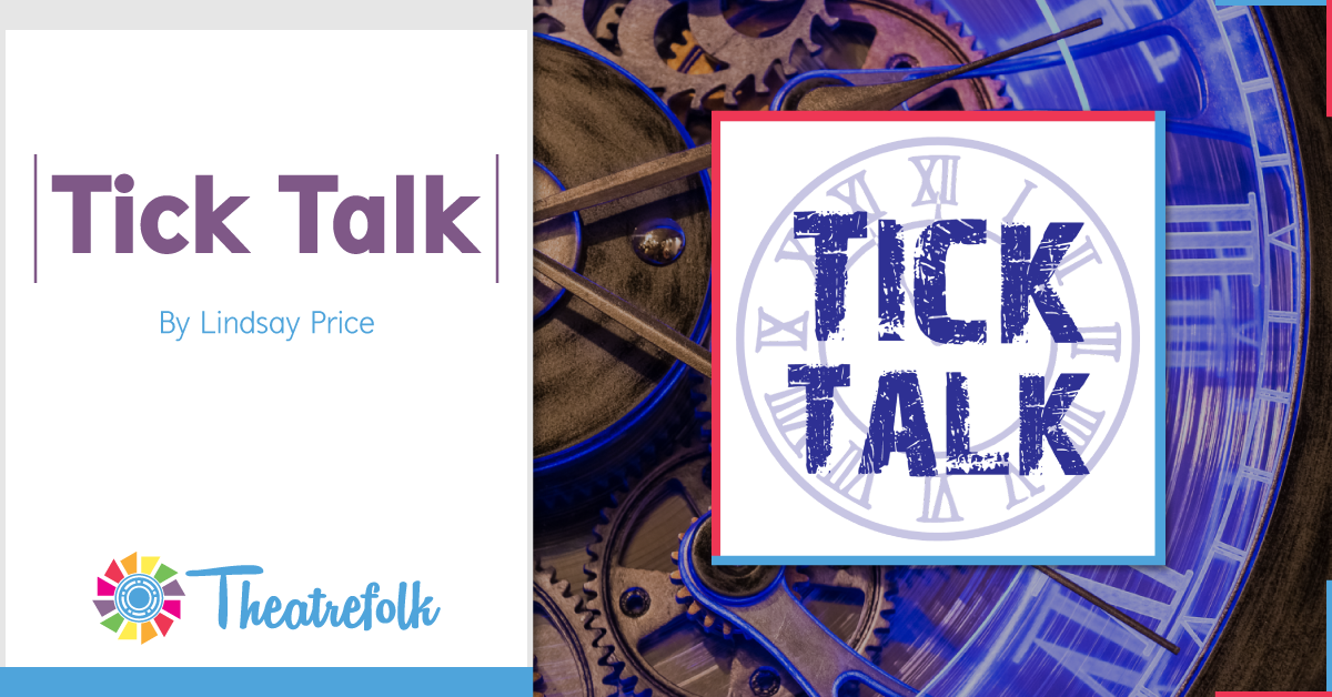 Theatrefolk Featured Play &#8211; Tick Talk by Lindsay Price