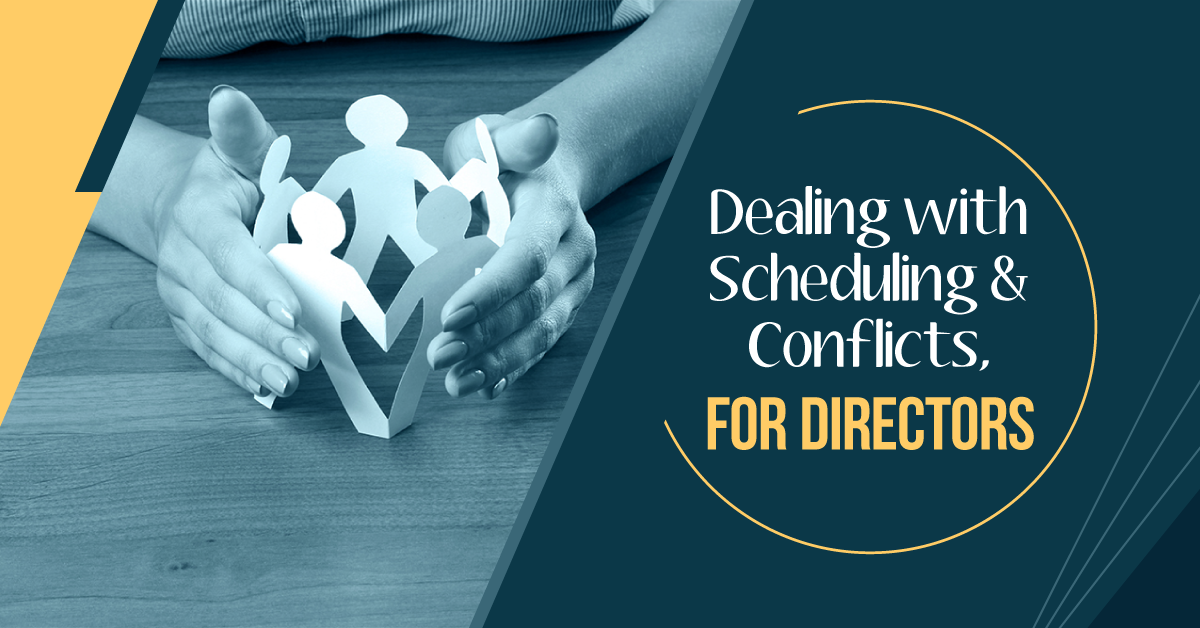 Five Tips for Dealing with Scheduling Policies &#038; Conflicts, For Directors