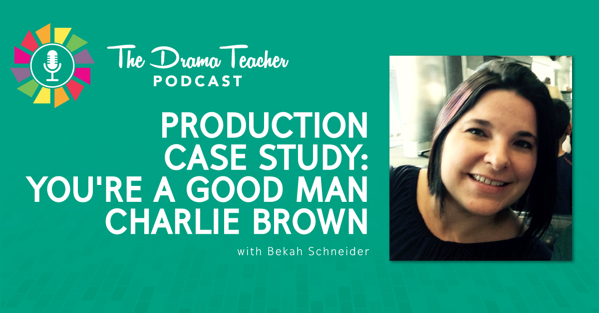 Production Case Study: You’re a Good Man Charlie Brown