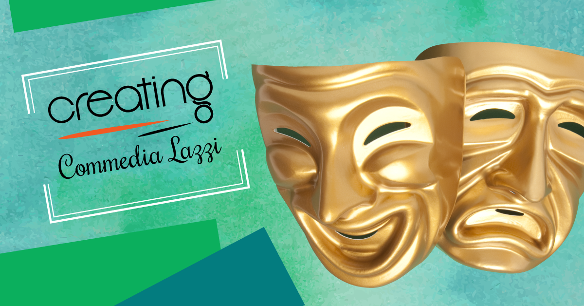 Creating Your Own Commedia Lazzi