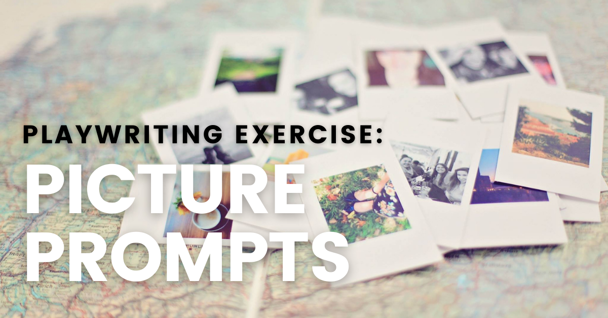 Playwriting Exercise: Picture Prompts