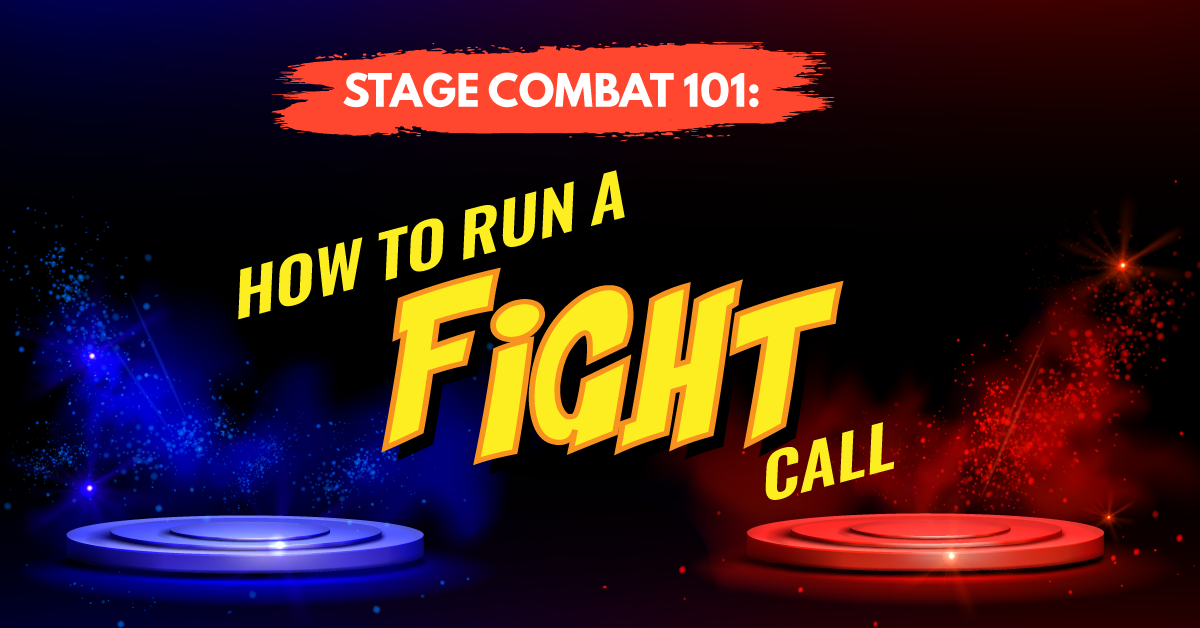 Stage Combat 101: How to Run a Fight Call