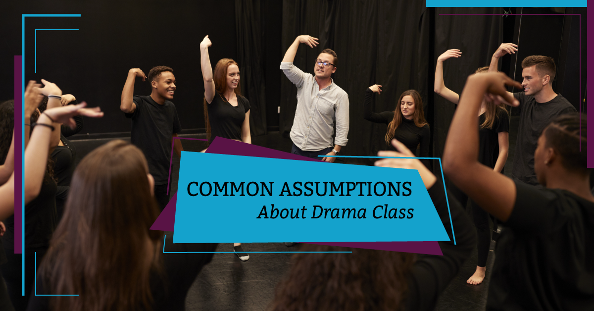 Common Assumptions About Drama Class