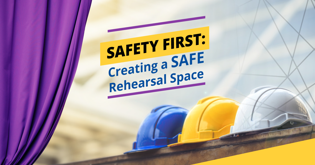 Safety First: Creating a Safe Rehearsal Space