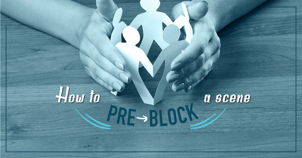 How to “Pre-Block” a Scene