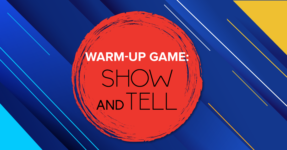 Warm-Up Game: Show and Tell