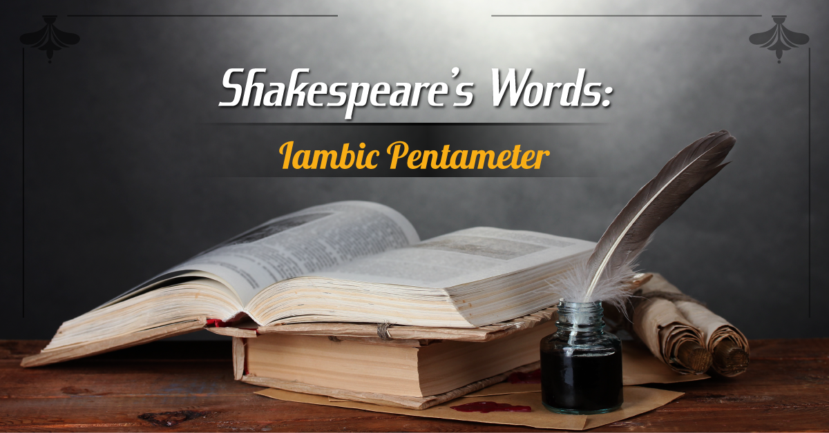 Shakespeare’s Words: Iambic Pentameter