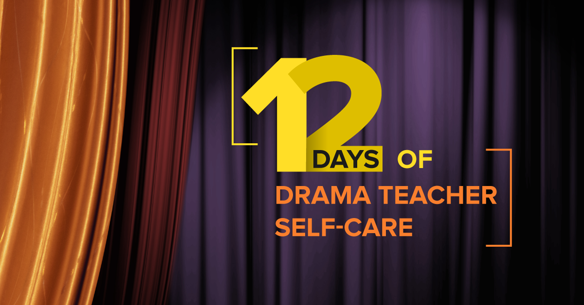 12 Days of Drama Teacher Self-Care