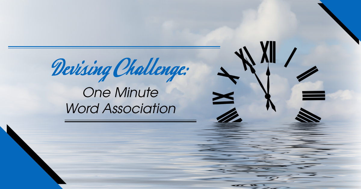 Devising Challenge: One-Minute Word Association