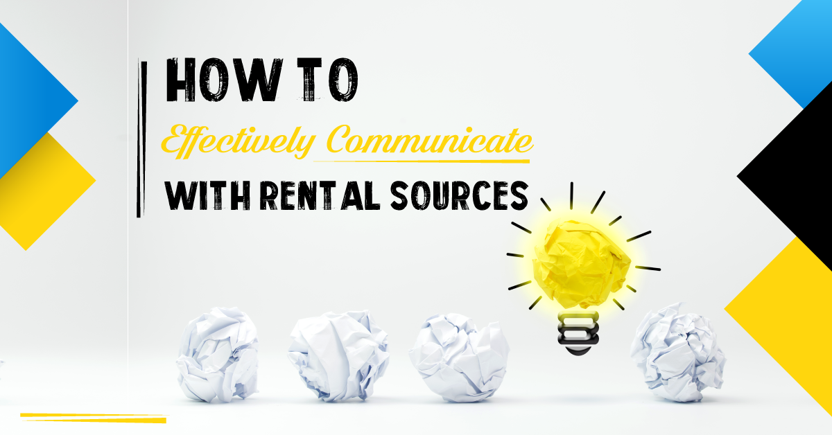 How to Effectively Communicate with Rental Sources