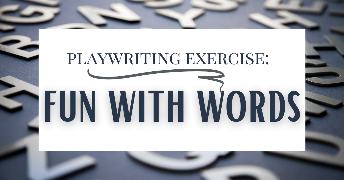 Playwriting Exercise: Fun With Words Introduction