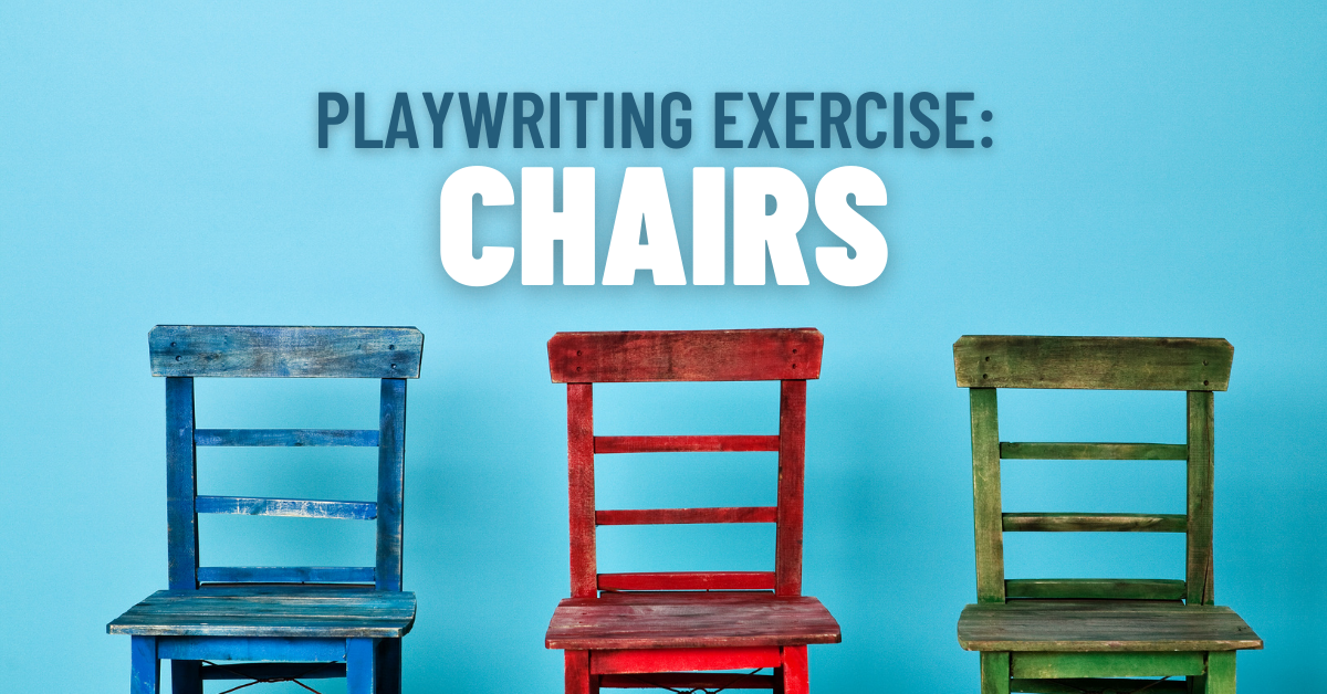 Playwriting Exercise: Chairs