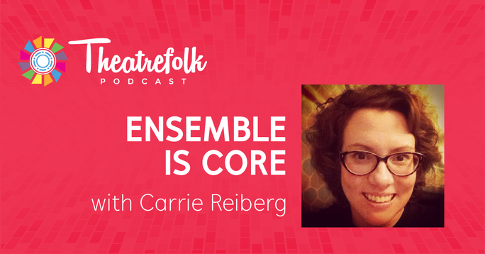 Ensemble Is Core: Building a Community with your Theatre students