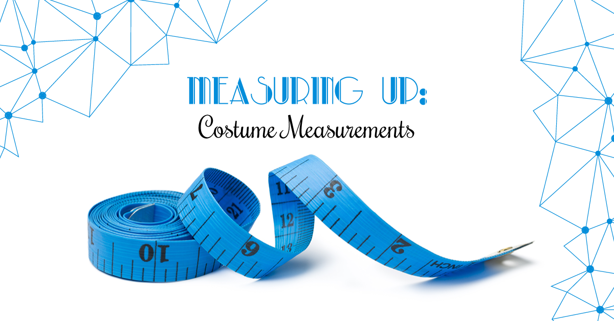 Measuring Up: Costume Measurements
