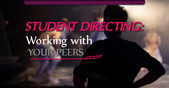 Student Directing: Working With Your Peers