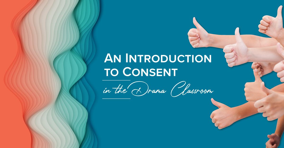 An Introduction to Consent in the Drama Classroom