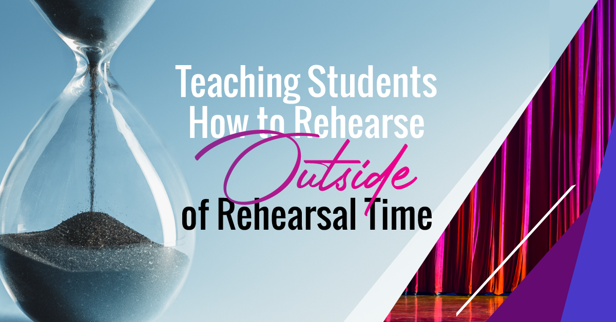 Teaching Students How to Rehearse Outside of Rehearsal Time