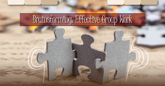 Brainstorming: Effective Group Work