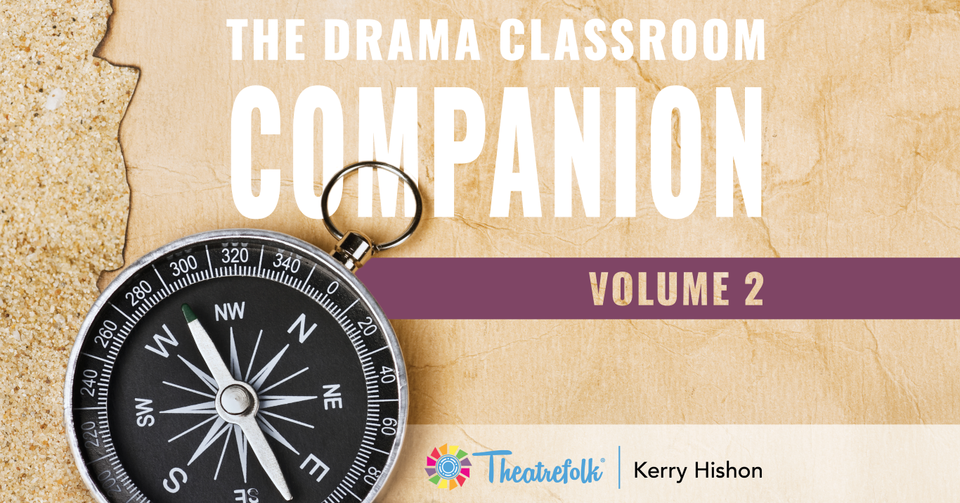 The Drama Classroom Companion: Volume 2
