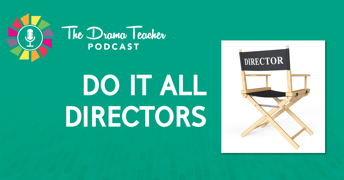Do-it-All Directors in Middle and High School Theatre
