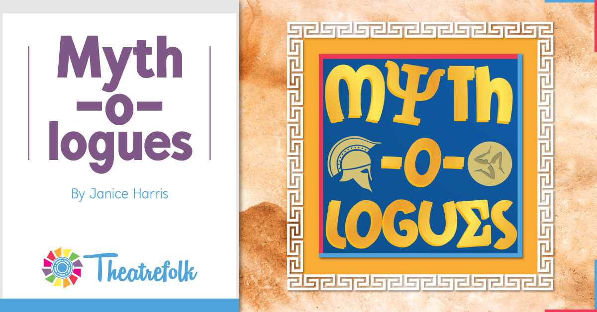 Theatrefolk Featured Play &#8211; Myth-o-logues by Janice Harris