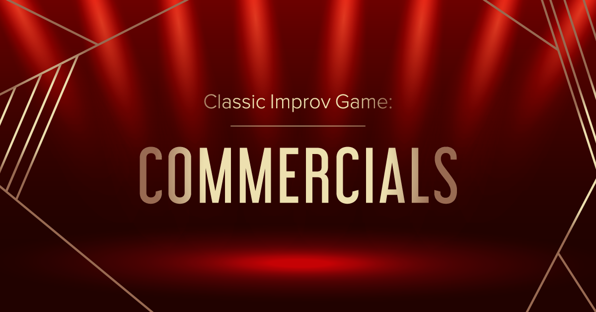 Classic Improv Game: Commercials