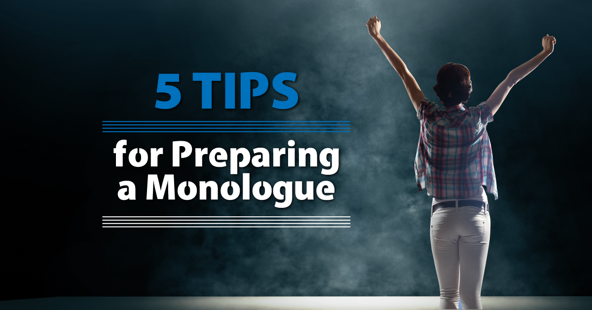 5 Tips for Preparing a Monologue with Confidence