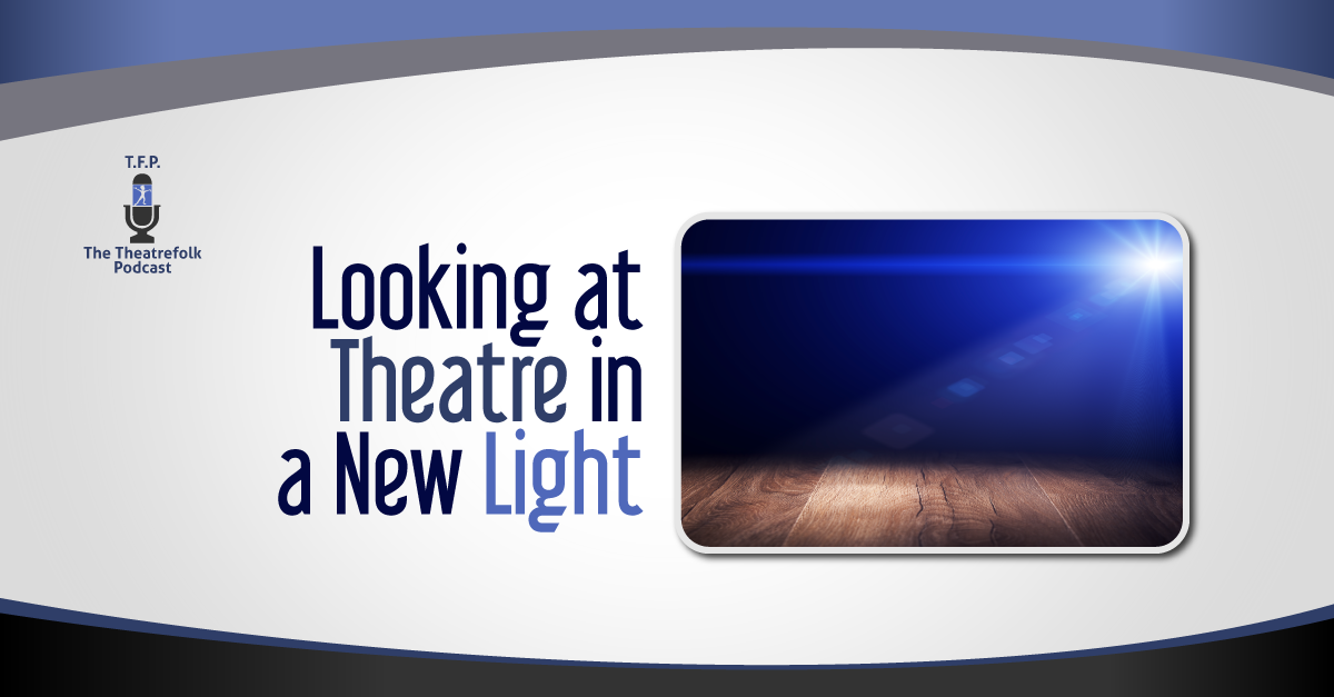 Looking at Theatre in a New Light: being creative with your high school drama program