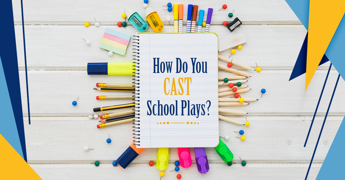 How Do You Cast School Plays?