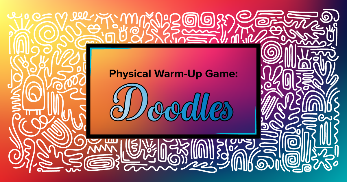 Physical Warm-Up Game: Doodles