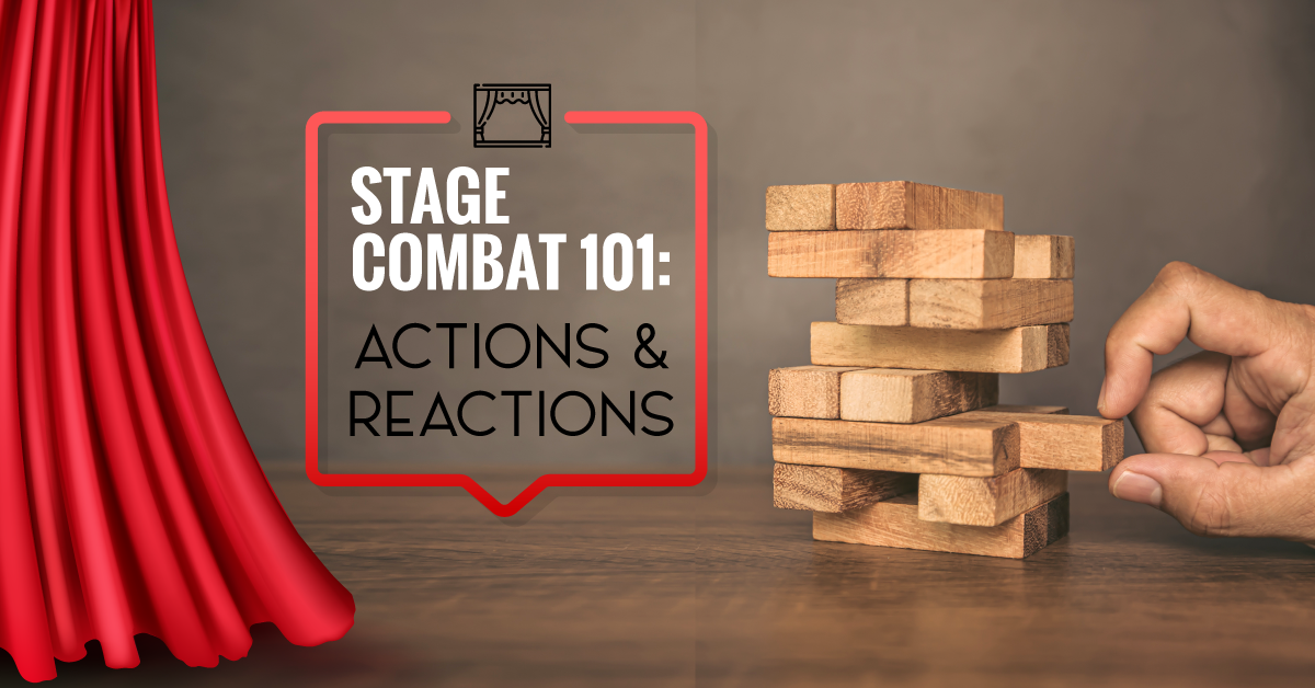 Stage Combat 101: Actions &#038; Reactions
