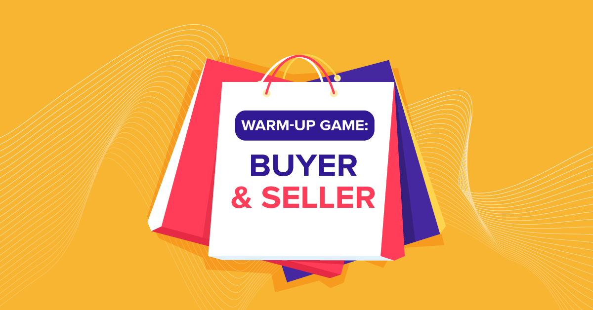 Warm-Up Game: Buyer &#038; Seller